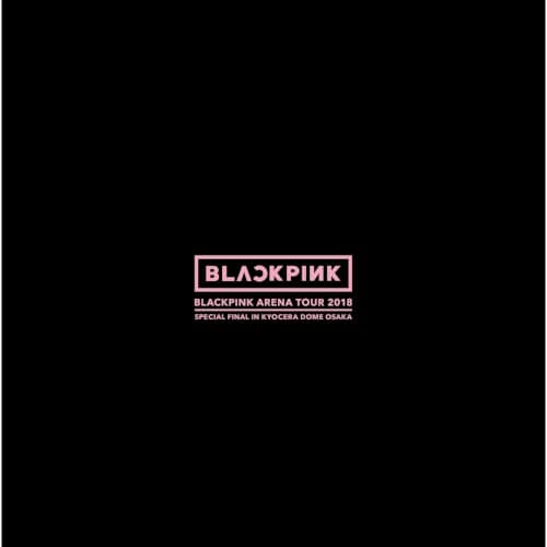 BLACKPINK ARENA TOUR 2018 “SPECIAL FINAL IN KYOCERA DOME OSAKA” cover