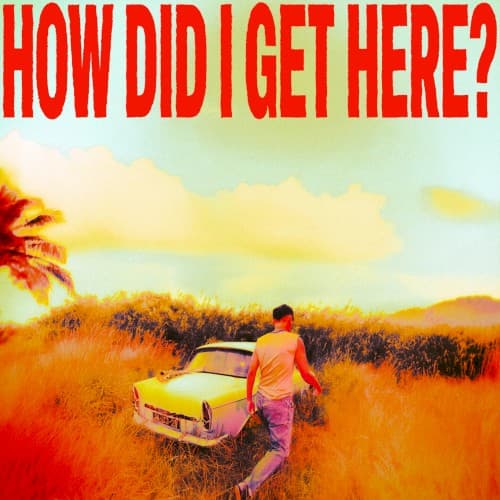 How Did I Get Here? cover